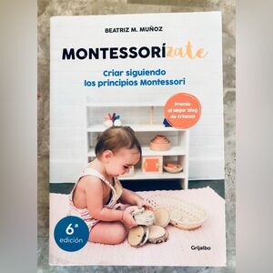 Spanish Montessorizate: Criar siguiendo los principios Montessori Baby Español